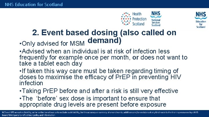 NHS Education for Scotland 2. Event based dosing (also called on • Only advised
