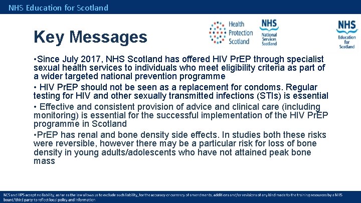 NHS Education for Scotland Key Messages • Since July 2017, NHS Scotland has offered