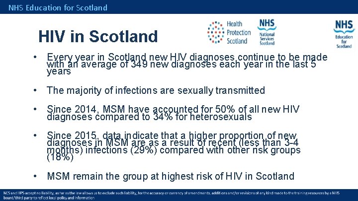 NHS Education for Scotland HIV in Scotland • Every year in Scotland new HIV