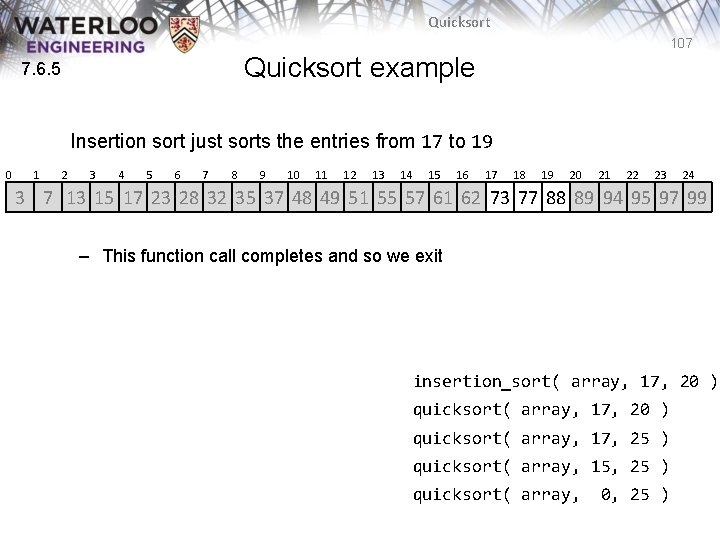 Quicksort 107 Quicksort example 7. 6. 5 Insertion sort just sorts the entries from Quicksort 107 Quicksort example 7. 6. 5 Insertion sort just sorts the entries from