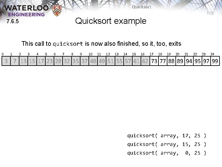 Quicksort 115 Quicksort example 7. 6. 5 This call to quicksort is now also Quicksort 115 Quicksort example 7. 6. 5 This call to quicksort is now also