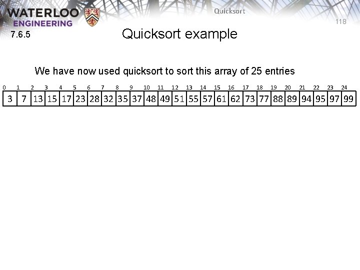 Quicksort 118 Quicksort example 7. 6. 5 We have now used quicksort to sort Quicksort 118 Quicksort example 7. 6. 5 We have now used quicksort to sort