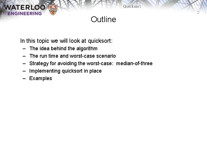 Quicksort 2 Outline In this topic we will look at quicksort: – – – Quicksort 2 Outline In this topic we will look at quicksort: – – –