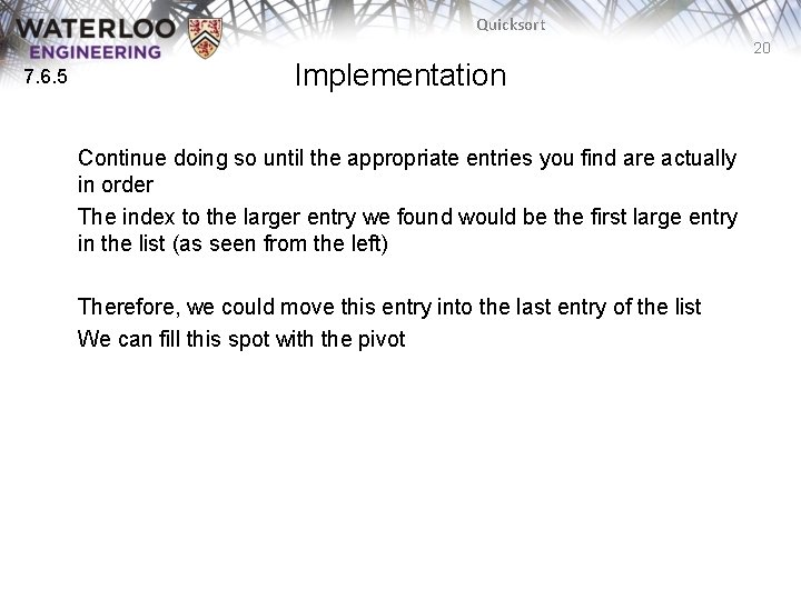 Quicksort 20 7. 6. 5 Implementation Continue doing so until the appropriate entries you Quicksort 20 7. 6. 5 Implementation Continue doing so until the appropriate entries you