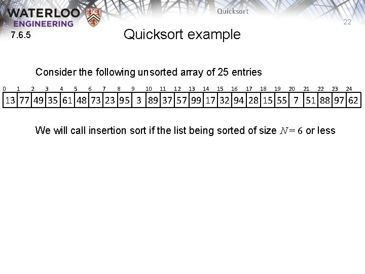 Quicksort 22 Quicksort example 7. 6. 5 Consider the following unsorted array of 25 Quicksort 22 Quicksort example 7. 6. 5 Consider the following unsorted array of 25