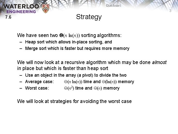 Quicksort 3 7. 6 Strategy We have seen two Q(n ln(n)) sorting algorithms: – Quicksort 3 7. 6 Strategy We have seen two Q(n ln(n)) sorting algorithms: –