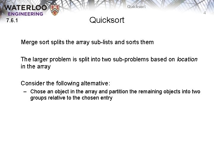 Quicksort 4 7. 6. 1 Quicksort Merge sort splits the array sub-lists and sorts Quicksort 4 7. 6. 1 Quicksort Merge sort splits the array sub-lists and sorts