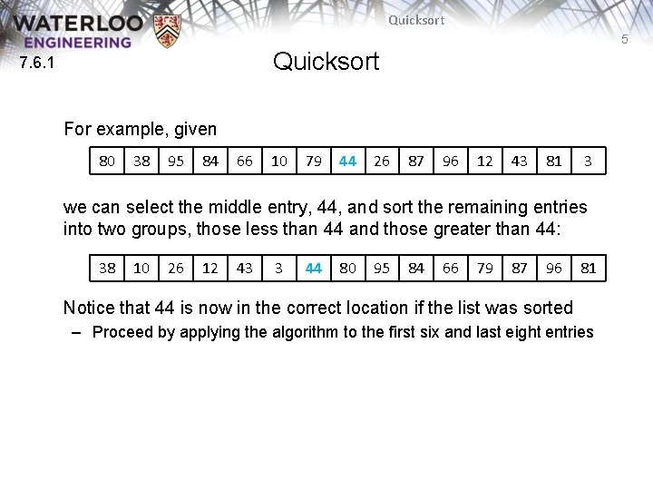 Quicksort 5 Quicksort 7. 6. 1 For example, given 80 38 95 84 66 Quicksort 5 Quicksort 7. 6. 1 For example, given 80 38 95 84 66