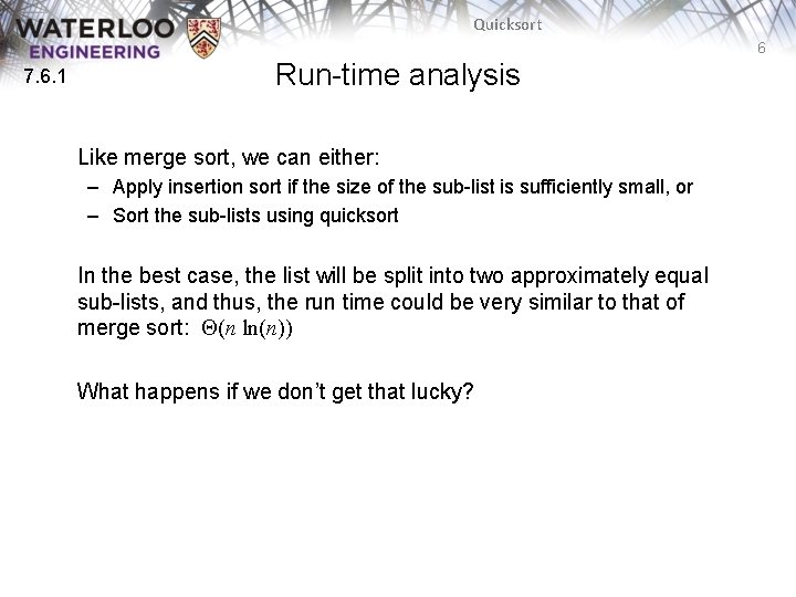 Quicksort 6 7. 6. 1 Run-time analysis Like merge sort, we can either: – Quicksort 6 7. 6. 1 Run-time analysis Like merge sort, we can either: –
