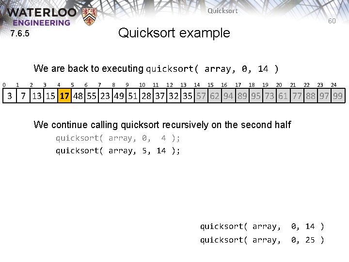 Quicksort 60 Quicksort example 7. 6. 5 We are back to executing quicksort( array, Quicksort 60 Quicksort example 7. 6. 5 We are back to executing quicksort( array,
