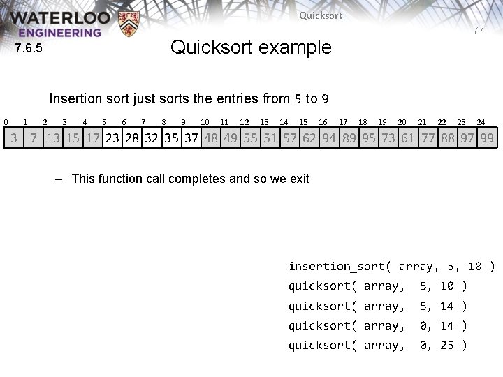 Quicksort 77 Quicksort example 7. 6. 5 Insertion sort just sorts the entries from Quicksort 77 Quicksort example 7. 6. 5 Insertion sort just sorts the entries from