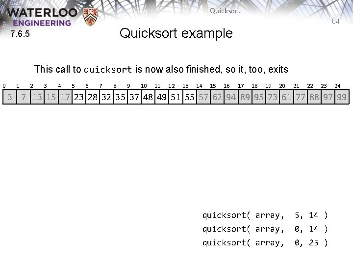 Quicksort 84 Quicksort example 7. 6. 5 This call to quicksort is now also Quicksort 84 Quicksort example 7. 6. 5 This call to quicksort is now also