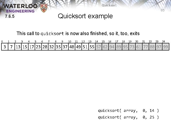Quicksort 85 Quicksort example 7. 6. 5 This call to quicksort is now also Quicksort 85 Quicksort example 7. 6. 5 This call to quicksort is now also