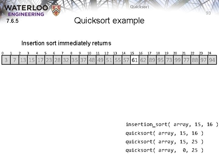 Quicksort 93 Quicksort example 7. 6. 5 Insertion sort immediately returns 0 1 2 Quicksort 93 Quicksort example 7. 6. 5 Insertion sort immediately returns 0 1 2