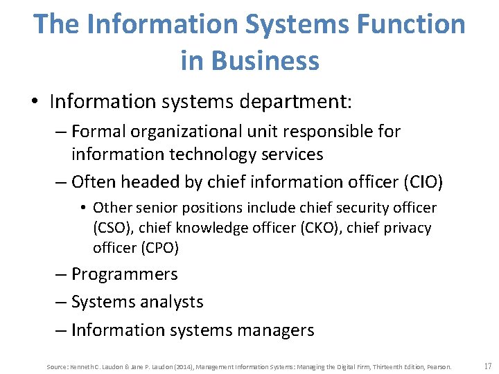 The Information Systems Function in Business • Information systems department: – Formal organizational unit