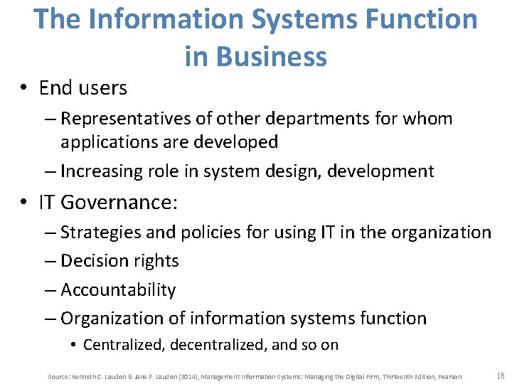 The Information Systems Function in Business • End users – Representatives of other departments