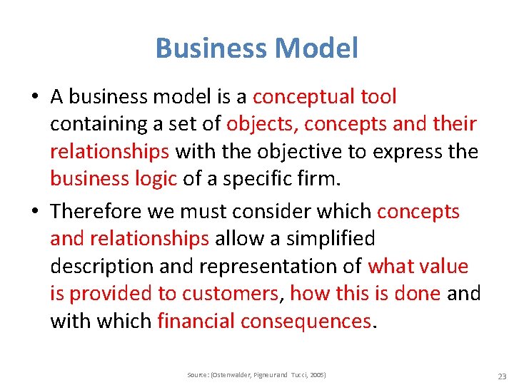 Business Model • A business model is a conceptual tool containing a set of
