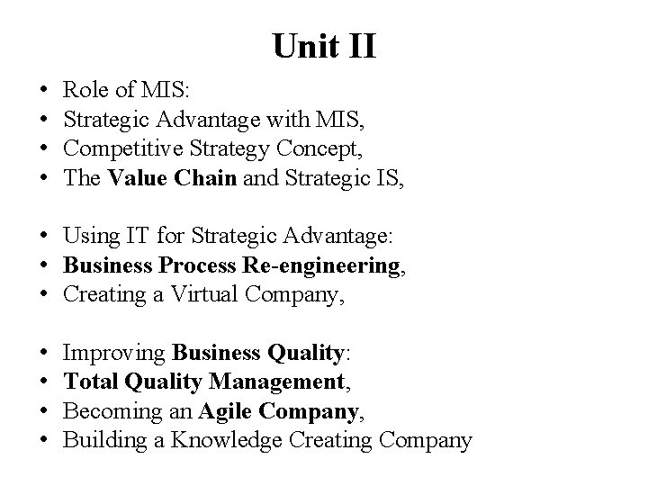 Unit II • • Role of MIS: Strategic Advantage with MIS, Competitive Strategy Concept,