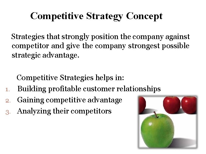 Competitive Strategy Concept Strategies that strongly position the company against competitor and give the