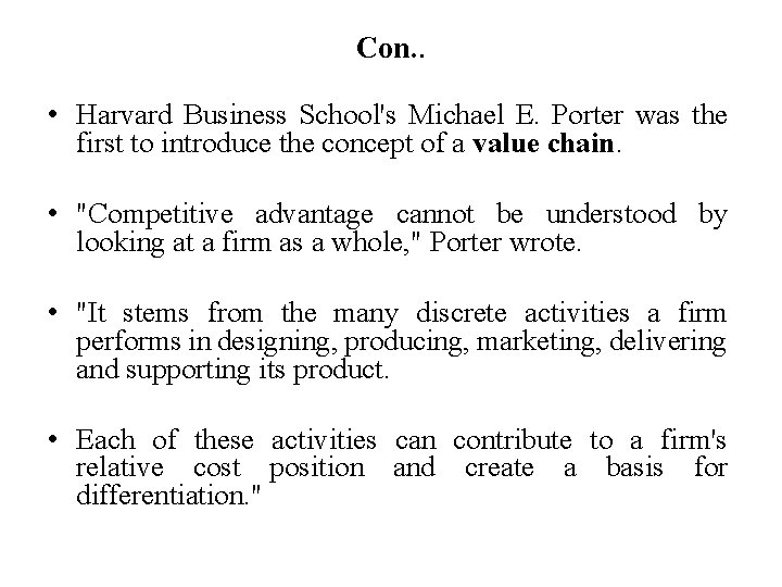 Con. . • Harvard Business School's Michael E. Porter was the first to introduce