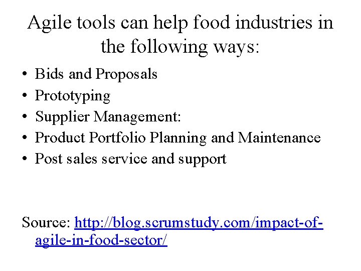 Agile tools can help food industries in the following ways: • • • Bids