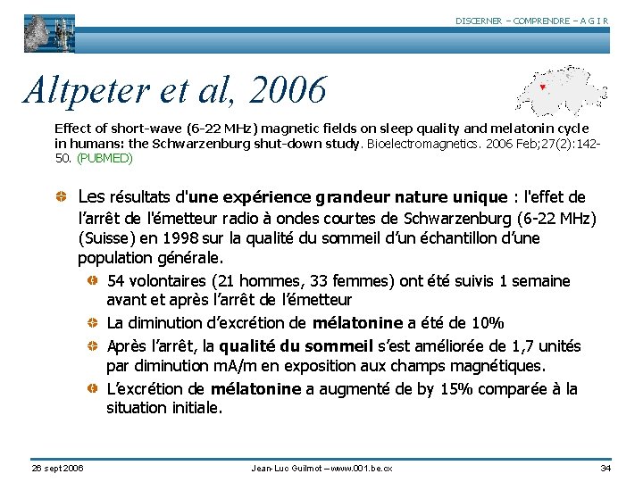 DISCERNER – COMPRENDRE – A G I R Altpeter et al, 2006 Effect of