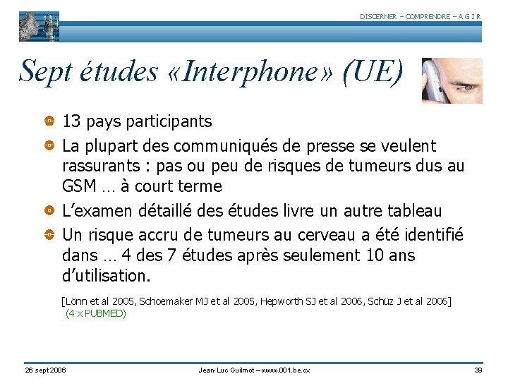 DISCERNER – COMPRENDRE – A G I R Sept études «Interphone» (UE) 13 pays
