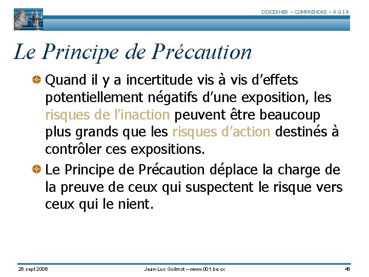 DISCERNER – COMPRENDRE – A G I R Le Principe de Précaution Quand il