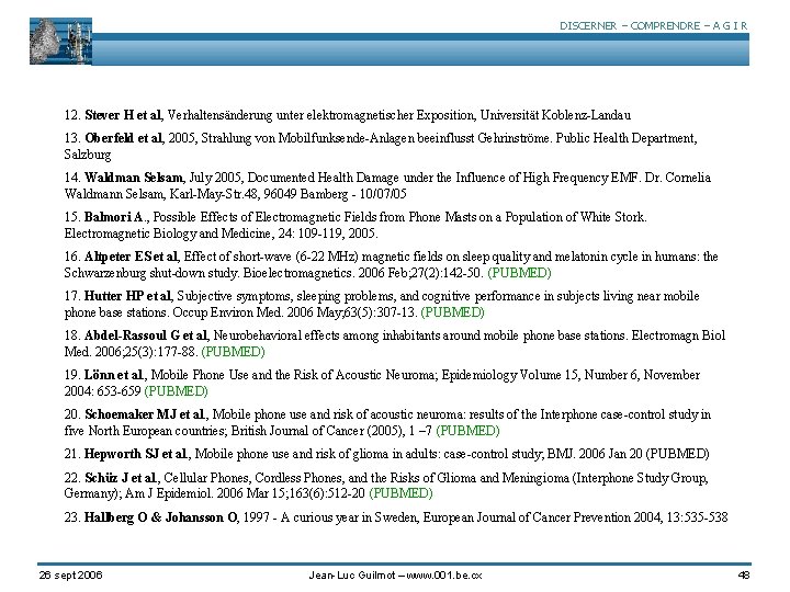 DISCERNER – COMPRENDRE – A G I R 12. Stever H et al, Verhaltensänderung