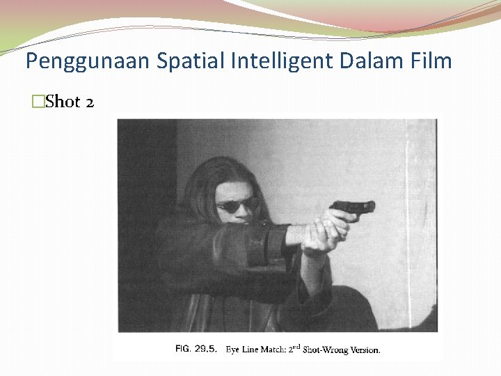 Penggunaan Spatial Intelligent Dalam Film �Shot 2 