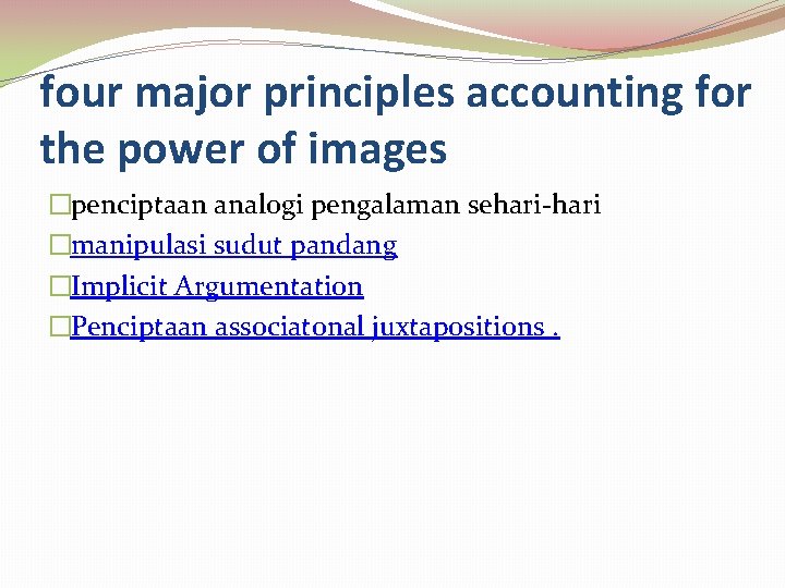 four major principles accounting for the power of images �penciptaan analogi pengalaman sehari-hari �manipulasi four major principles accounting for the power of images �penciptaan analogi pengalaman sehari-hari �manipulasi