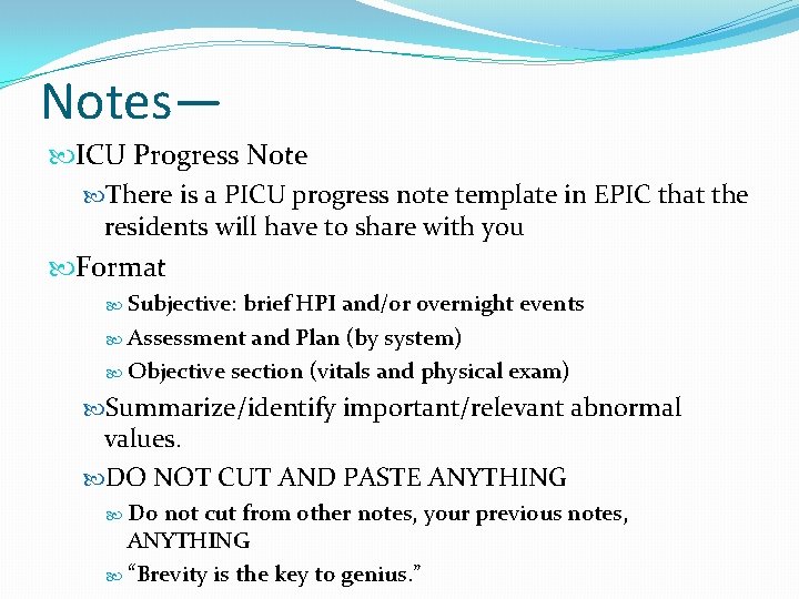 Notes— ICU Progress Note There is a PICU progress note template in EPIC that
