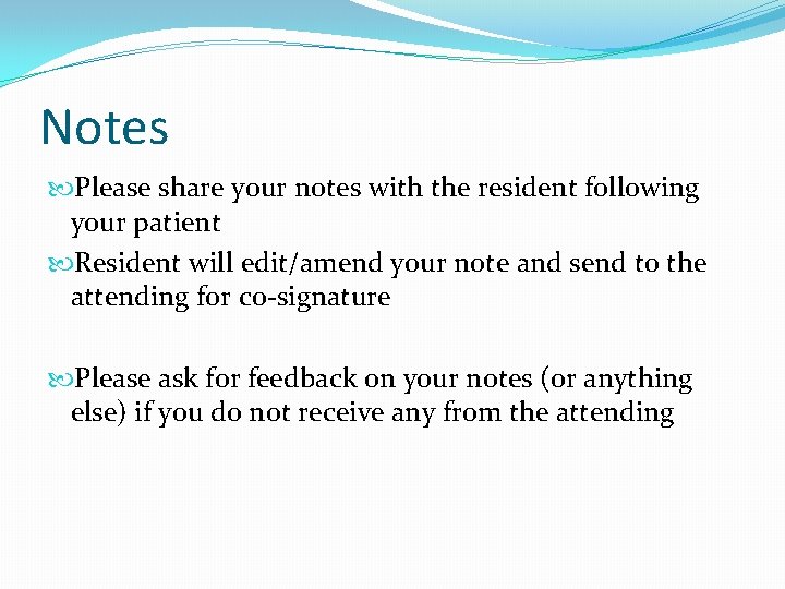 Notes Please share your notes with the resident following your patient Resident will edit/amend