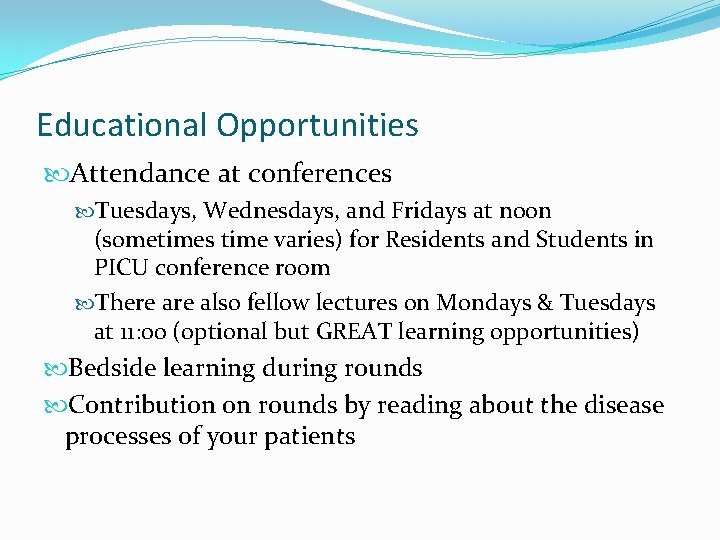 Educational Opportunities Attendance at conferences Tuesdays, Wednesdays, and Fridays at noon (sometimes time varies)