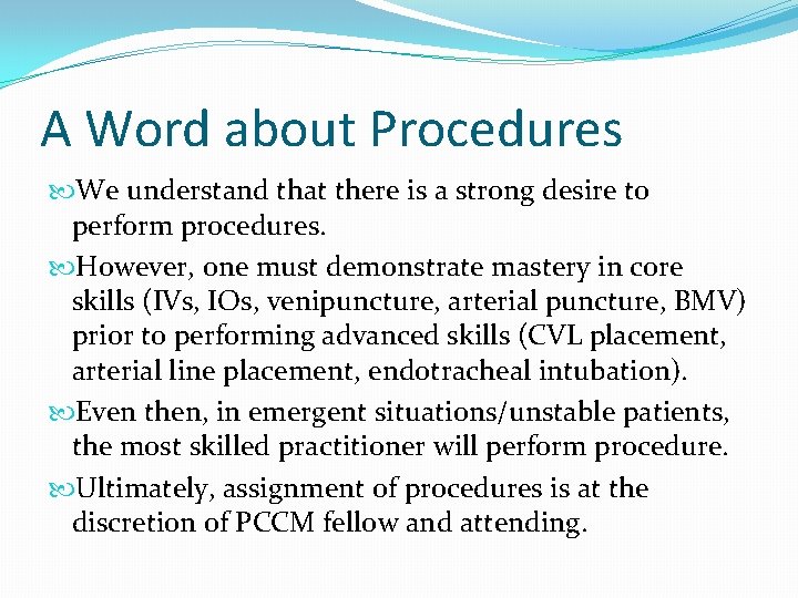 A Word about Procedures We understand that there is a strong desire to perform