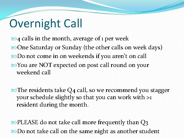 Overnight Call 4 calls in the month, average of 1 per week One Saturday
