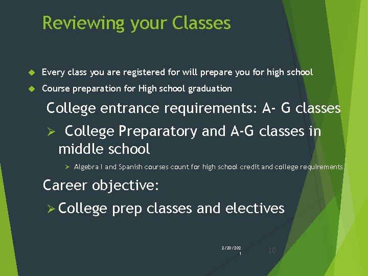 Reviewing your Classes Every class you are registered for will prepare you for high Reviewing your Classes Every class you are registered for will prepare you for high