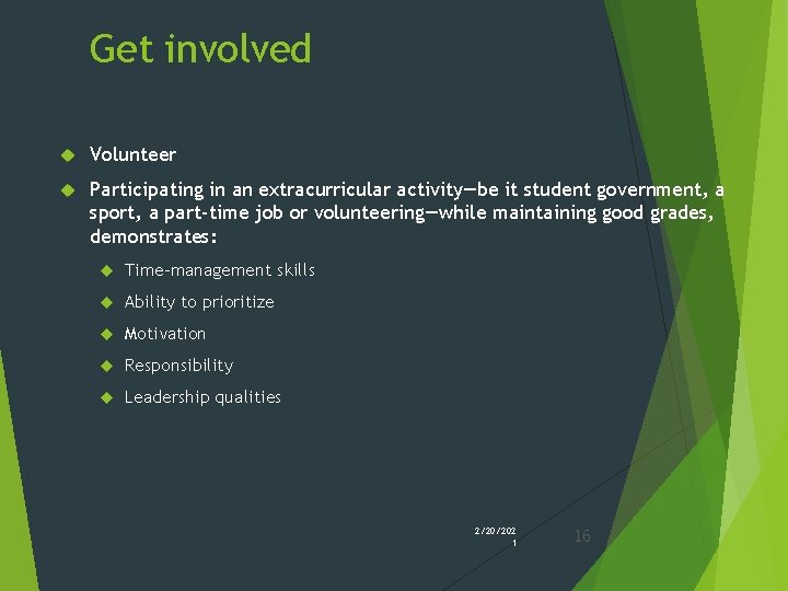 Get involved Volunteer Participating in an extracurricular activity—be it student government, a sport, a Get involved Volunteer Participating in an extracurricular activity—be it student government, a sport, a