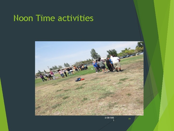 Noon Time activities 2/20/202 1 19 Noon Time activities 2/20/202 1 19