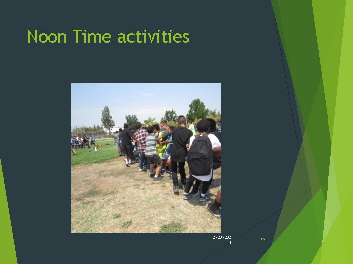Noon Time activities 2/20/202 1 20 Noon Time activities 2/20/202 1 20