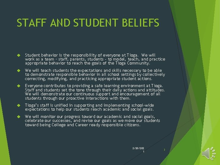 STAFF AND STUDENT BELIEFS Student behavior is the responsibility of everyone at Tioga. We STAFF AND STUDENT BELIEFS Student behavior is the responsibility of everyone at Tioga. We