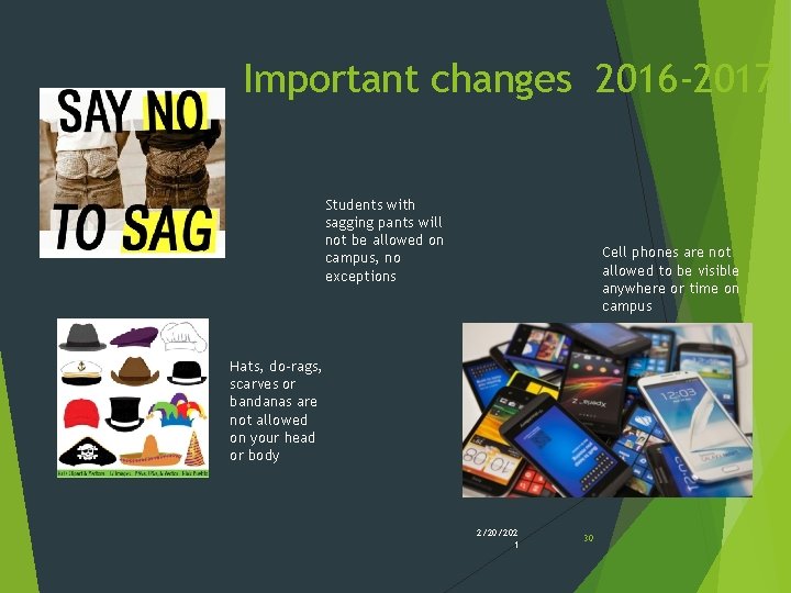 Important changes 2016 -2017 Students with sagging pants will not be allowed on campus, Important changes 2016 -2017 Students with sagging pants will not be allowed on campus,