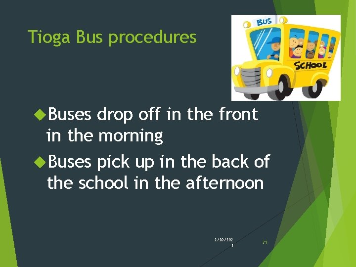 Tioga Bus procedures Buses drop off in the front in the morning Buses pick Tioga Bus procedures Buses drop off in the front in the morning Buses pick