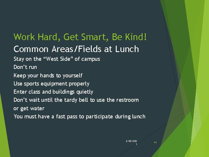 Work Hard, Get Smart, Be Kind! Common Areas/Fields at Lunch Stay on the “West Work Hard, Get Smart, Be Kind! Common Areas/Fields at Lunch Stay on the “West