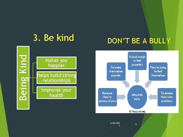 Being Kind 3. Be kind DON’T BE A BULLY Makes you happier Helps build Being Kind 3. Be kind DON’T BE A BULLY Makes you happier Helps build