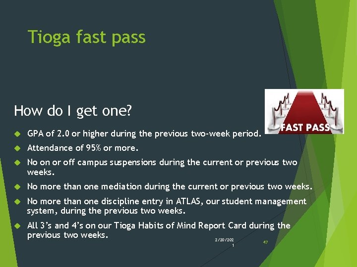Tioga fast pass How do I get one? GPA of 2. 0 or higher Tioga fast pass How do I get one? GPA of 2. 0 or higher
