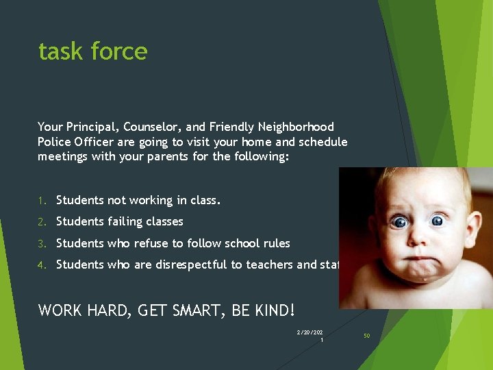task force Your Principal, Counselor, and Friendly Neighborhood Police Officer are going to visit task force Your Principal, Counselor, and Friendly Neighborhood Police Officer are going to visit