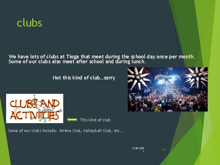 clubs We have lots of clubs at Tioga that meet during the school day clubs We have lots of clubs at Tioga that meet during the school day