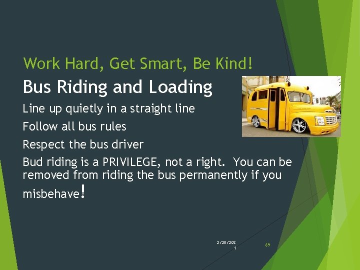 Work Hard, Get Smart, Be Kind! Bus Riding and Loading Line up quietly in Work Hard, Get Smart, Be Kind! Bus Riding and Loading Line up quietly in
