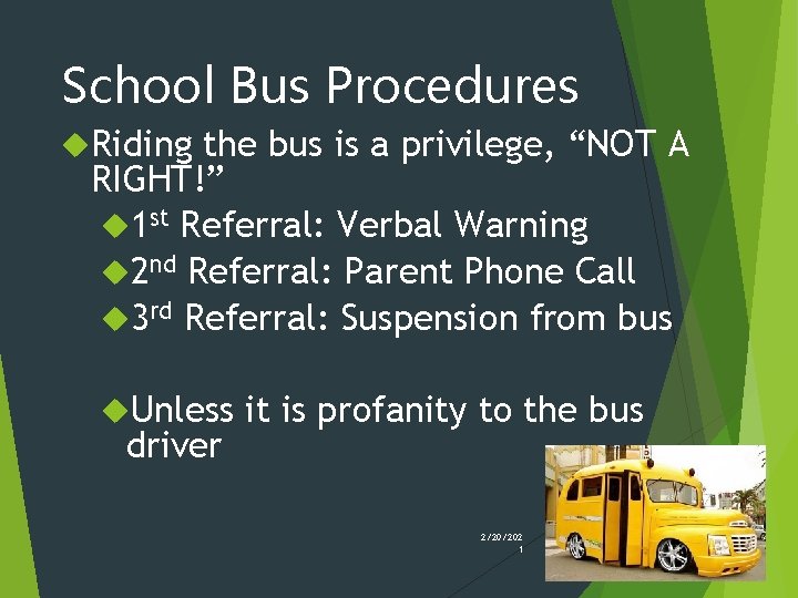School Bus Procedures Riding the bus is a privilege, “NOT A RIGHT!” 1 st School Bus Procedures Riding the bus is a privilege, “NOT A RIGHT!” 1 st